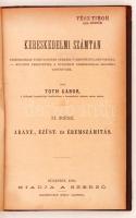 Tóth Gábor: Kereskedelmi számtan. 2. köt.: Arany- ezüst- és éremszámítás. Bp., 1880, szerzői. Kopott, kicsit sérült gerincű félbőr kötésben, egyébként jó állapotban.