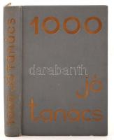 Ezer jó tanács. Mühlbeck Károly 150 rajzával. Bp., é.n., Singer és Wolfner. Korabeli egészvászonköté...