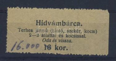 1920-as évek eleje Hídvámbárca 16K átjavítva 16.000K-ra! T:II