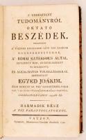 Egyed Joakim: A keresztény tudományról oktató beszédek. III. kötet. Vác, 1794, Marmarossi Gottlieb Antal. Későbbi aranyozott, bordázott félbőrkötésben.