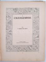 Ábrahám P. Ernő: A Csudaszarvas. Jaschik Álmos képeivel és könyvdíszeivel. Bev. Apponyi Albert. Bp.,...