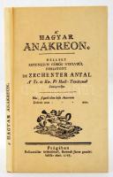 Zechenter Antal: A&#039; magyar Anakreon. 1785-ben, Prágában Rofenmüller örököseinél, Beránek János gondviselése alatt megjelent könyv reprint mása. Bp., é.n., Anakreon. 77 p. Modern keménykötésben.