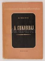 Kolta Ervin: A cukorbaj. Bp., 1959, Medicina. 90 p. Kiadói papírkötésben.