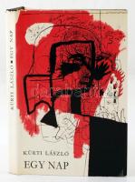 Kürti László: Egy nap. Bp., 1970, Szépirodalmi. dr. Lax László főorvosnak szóló dedikációval.