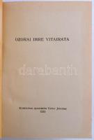 Ozorai Imre vitairata. Bp. 1961. Akadémiai. 225 sztl. lev. mell. 30 p. (Nemeskürty István kísérő tan...