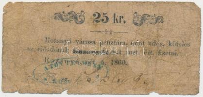 Rozsnyó 1860. 25kr "Rozsnyó város pénztára, mint adós" T:IV Adamo ROZ-3.2.2