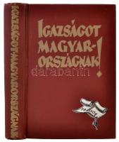 Apponyi Albert, Berzeviczy Albert et al.: Igazságot Magyarországnak! A trianoni békeszerződés következményeinek ismertetése és bírálata. Bp., 1928, Magyar Külügyi Társaság. Kiadói aranyozott vászonkötésben, térképmelléklettel. Erős kötésű, szép állapotban.