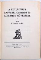 Hevesy Iván: A futurizmus, expresszionizmus és kubizmus művészete. 44 képpel. Gyoma, 1922. Kner Izid...