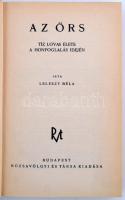 Leleszy Béla: Az őrs. Tíz lovas élete a honfoglalás idején.
Bp., 1940, Rózsavölgyi. 308 p. Kiadói e...