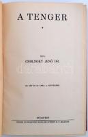 Cholnoky Jenő: A tenger. Bp., 1931, Singer és Wolfner. 323 p. Kiadói aranyozott egészvászon sorozatk...