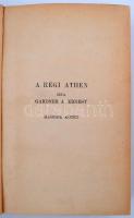 Gardner A. Ernest: A régi Athén. I-II. Bp. 1911-12. MTA. 264+363 p. Kihajtható térképekkel, gazdag k...