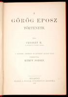 Croiset Maurice: A görög eposz története. I-II.
Bp., 1897-98. MTA. 352+429 p. A második átnézett és...