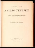 Baktay Ervin: A világ tetején. Bp., é.n., Lampel R. 310 p. Aranyozott kiadói egészvászon-kötésben, a...