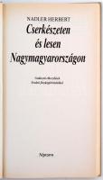 Nadler Herbert: Cserkészeten és lesen Nagymagyarországon. Bp., 1990, Népszava. 205 p. Reprint. Kiadó...
