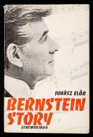 Juhász Előd: Bernstein story. Bp., 1972, Zeneműkiadó. 176 p. Kiadói modern vászonkötésben. Dedikált példány!