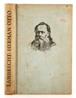 Lambrecht Kálmán: Herman Ottó élete. Bp., 1933., Egyetemi ny. 264 p. Számos szövegközti rajzzal illusztrálva. Kiadói kissé foltos egészvászon-kötésben.