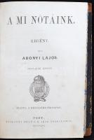 Abonyi Lajos: A mi nótáink. 1-4. köt. Pest, 1864, Kisfaludy Társaság. Két kötetbe kötve, kopott félb...