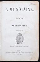 Abonyi Lajos: A mi nótáink. 1-4. köt. Pest, 1864, Kisfaludy Társaság. Két kötetbe kötve, kopott félb...