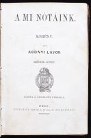Abonyi Lajos: A mi nótáink. 1-4. köt. Pest, 1864, Kisfaludy Társaság. Két kötetbe kötve, kopott félb...