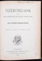 Vezércsillagok vagyis velős mondatok és költői gondolatok honi és külföldi remekírók műveiből. Bp., ...