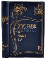 Eötvös Károly: A nagy év. Bp., 1905, Révai Testvérek. Kiadói, szecessziós egészvászon sorozatkötésben