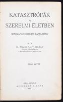 Nemes Nagy Zoltán: Katasztrófák a szerelmi életben. Sexualpathologiai tanulmány. 1-2. köt. Bp., 1931...