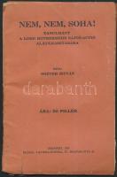 Sréter István: Nem, nem, soha! Tanulmány a lord Rothermere sajtó-actió alátámasztására. Térképpel. Bp., 1927, Viktória Nyomda. Kiadói papír kötésben, kis szakadással