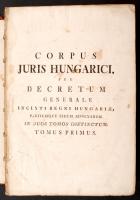 Corpus juris Hungarici seu decretum generale inclyti regni Hungariae partiumque eidem annexarum in d...