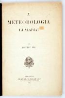 Hoitsy Pál: A meteorológia új alapjai. Bp., 1911, Franklin-Társulat. Kiadói papírkötés, képekkel illusztrált, jó állapotban.