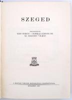 Kiss Ferenc-Dr. Tonelli Sándor-Sz.Szigethy Vilmos(szerk.): Szeged. Bp., 1927, A Magyar Városok Monog...
