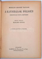 Taylor, Merlin Moore: A kannibálok földjén. Barangolás Pápua szívében. Bp., [1926], Lampel. 67 képme...