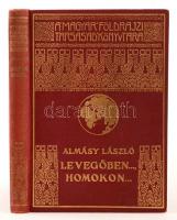 Almásy László: Levegőben... homokon... Magyar Földrajzi Társaság Könyvtára. Bp., é.n., Franklin. Kiadói aranyozott egészvászon kötésben, gerince kissé kopott egyébként szép állapotban.