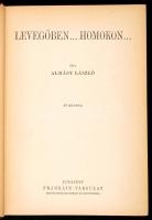 Almásy László: Levegőben... homokon... Magyar Földrajzi Társaság Könyvtára. Bp., é.n., Franklin. Kia...