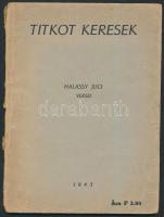 Titkot keresek. Halassy Juci versei. DEDIKÁLT! Bp., 1943, Halassy Juci. Kiadói papírkötés, kopott állapotban.