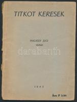 Titkot keresek. Halassy Juci versei. DEDIKÁLT! Bp., 1943, Halassy Juci. Kiadói papírkötés, kopott állapotban.