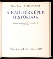 Gábor Imre, Horváth Árpád: A haditérképek históriája. Bp., 1979, Zrínyi. 267+XVII p. Kiadói vászonkö...