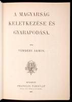 Vámbéry Ármin: A magyarság keletkezése és gyarapodása. Bp., 1989, Holnap. Kiadói keménykötésben. Rep...