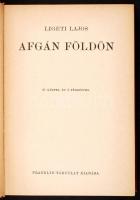 Ligeti Lajos: Afgán földön. Bp., é.n., Franklin. Aranyozott kiadói egészvászon sorozatkötésben. A ge...