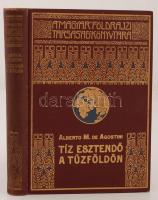 Alberto M. De Agostini: Tíz esztendő a Tűzföldön. A Magyar Földrajzi Társaság Könyvtára. Bp., é.n., Lampel R. Aranyozott kiadói egészvászon sorozatkötésben. A gerinc kissé kopottas, egyébként erős kötésű, megkímélt, szép példány.