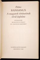 Petrus Ransanus: A magyarok történetének rövid foglalata. Bp., 1984, Európa. Kiadói vászonkötésben