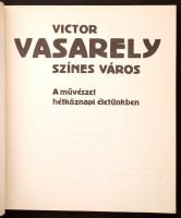 Victor Vasarely: Színes város. Bp., 1983, Gondolat. Kiadói papírkötésben, kissé sérült borítóval