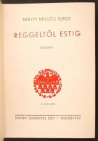 Bánffy Miklós: Reggeltől estig. Kolozsvár, 1934, Erdélyi Szépmives Céh. Kiadói halinakötésben, jó ál...