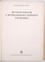 Beregszászy Attila: Munkásvédelem a mezőgazdasági gépészeti üzemekben. Bp., 1967, Mezőgazdasági Kiad...