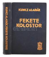 Kuncz Aladár: Fekete kolostor. Bp., é.n., Athenaeum. Kiadói aranyozott egészvászon-kötésben.