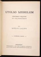 Dóczi Lajos: Utolsó szerelem. Bp. é.n., Lampel R. 211 p. Kiadói díszesen aranyozott, szecessziós egé...