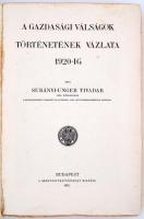 Surányi-Unger Tivadar: A gazdasági válságok történetének vázlata 1920-ig. Bp., 1921, Szent István Tá...