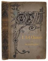 Maurice Paléologue: L Art Chinois. Paris, 1887, Maison Quantin. 320 p. Kiadói illusztrált, kissé kopottas egészvászon sorozatkötésben.