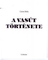 Czére Béla: A vasút története. Bp., 1989, Corvina. 320 p. Kiadói egészvászonkötésben