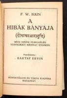 F. W. Bain művei Baktay Ervin fordításában. 5 kötet. Az égszínkék ital, A testet öltött hó, A hibák ...