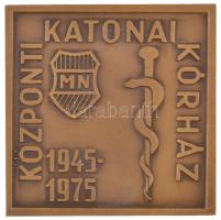 1975. &quot;MN (Magyar Néphadsereg) Központi Katonai Kórház 1945-1975&quot; Br szögletes emlékplakett (70x70mm) T:1- Hungary 1975. &quot;Hungarian Peoples Army Central Military Hospital 1945-1975&quot; Br commemortaive plaque (70x70mm) C:AU